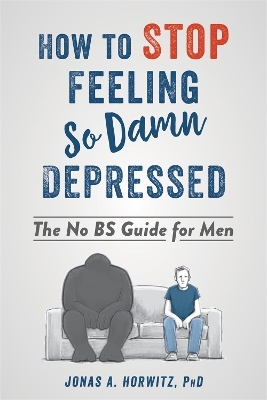 Stop Feeling So Damn Depressed - Jonas A Horwitz