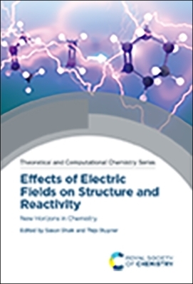 Effects of Electric Fields on Structure and Reactivity - 