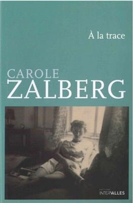 A la trace : journal de Tel Aviv - Carole (1965-....) Zalberg