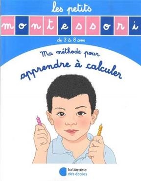 Ma méthode pour apprendre à calculer : mathématiques, de 3 à 8 ans - Sylvie d' Esclaibes, Noémie d' Esclaibes