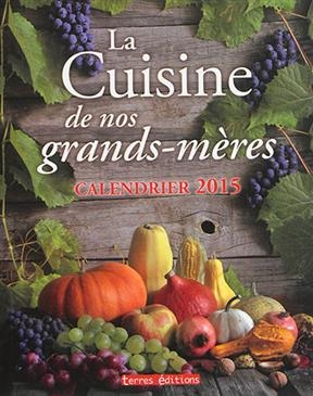 Calendrier 2015 la Cuisine de Nos Grands -  Calendrier 2015