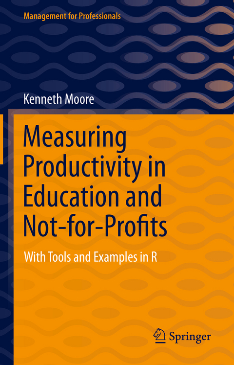 Measuring Productivity in Education and Not-for-Profits - Kenneth Moore