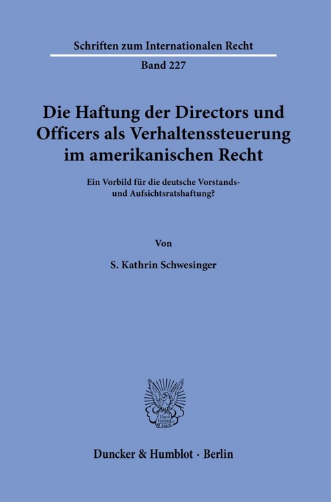 Die Haftung der Directors und Officers als Verhaltenssteuerung im amerikanischen Recht. - S. Kathrin Schwesinger