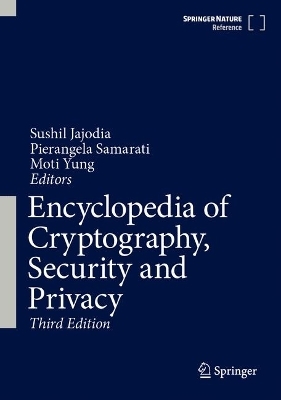 Encyclopedia of Cryptography, Security and Privacy - Sushil Jajodia; Pierangela Samarati; Moti Yung