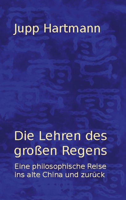 Die Lehren des großen Regens - Jupp Hartmann