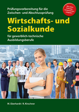 Wirtschafts- und Sozialkunde für die Prüfungsvorbereitung für Zwischen- und Abschlussprüfung - Manfred Eberhardt, Richard Kirschner