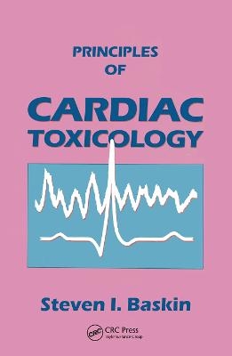 Principles of Cardiac Toxicology - Steven I. Baskin