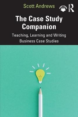 The Case Study Companion - Scott Andrews