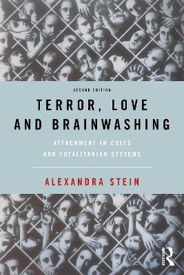 Terror, Love and Brainwashing - Alexandra Stein