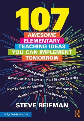 107 Awesome Elementary Teaching Ideas You Can Implement Tomorrow - Steve Reifman