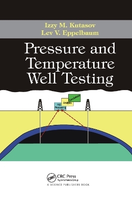 Pressure and Temperature Well Testing - Izzy M. Kutasov, Lev V. Eppelbaum
