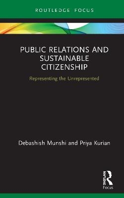 Public Relations and Sustainable Citizenship - Debashish Munshi, Priya Kurian