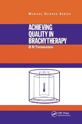 Achieving Quality in Brachytherapy - B.R. Thomadsen