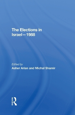 The Elections In Israel--1988 - Asher Arian, Michal Shamir