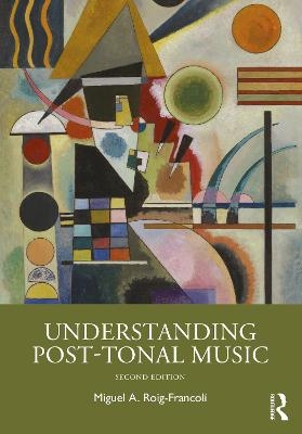 Understanding Post-Tonal Music - Miguel A. Roig-Francolí