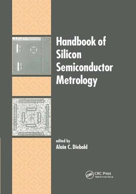 Handbook of Silicon Semiconductor Metrology - 