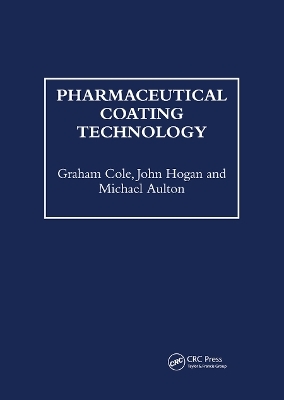 Pharmaceutical Coating Technology - Michael Aulton, Graham Cole, John Hogan