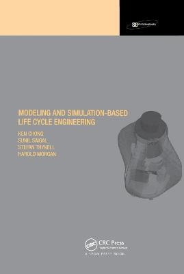 Modeling and Simulation Based Life-Cycle Engineering - Ken Chong, Harold S. Morgan, Sunil Saigal, Stefan Thynell