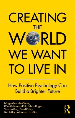 Creating The World We Want To Live In - Bridget Grenville-Cleave, Dóra Guðmundsdóttir, Felicia Huppert, Vanessa King, David Roffey