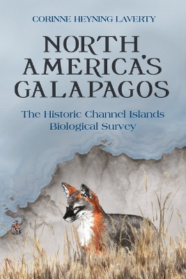 North America's Galapagos - Corinne Heyning Laverty