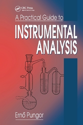 A Practical Guide to Instrumental Analysis - Erno Pungor, G. Horvai