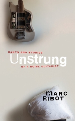 Unstrung - Marc Ribot