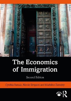 The Economics of Immigration - Cynthia Bansak Zebedee, Nicole Simpson, Madeline Zavodny