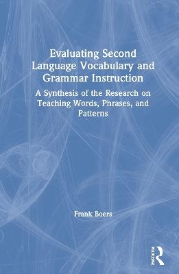 Evaluating Second Language Vocabulary and Grammar Instruction - Frank Boers