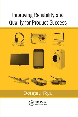 Improving Reliability and Quality for Product Success - Dongsu Ryu