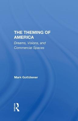 The Theming Of America - Mark Gottdiener