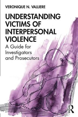 Understanding Victims of Interpersonal Violence - Veronique N. Valliere