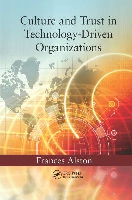 Culture and Trust in Technology-Driven Organizations - Frances Alston