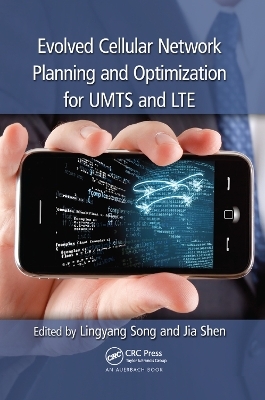 Evolved Cellular Network Planning and Optimization for UMTS and LTE - 