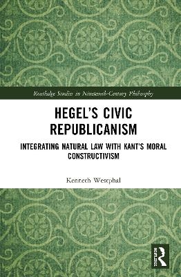 Hegel’s Civic Republicanism - Kenneth Westphal