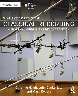 Classical Recording - Caroline Haigh, John Dunkerley, Mark Rogers