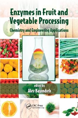 Enzymes in Fruit and Vegetable Processing - Alev Bayindirli