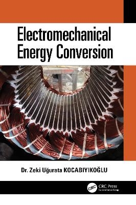 Electromechanical Energy Conversion - Zeki Uğurata Kocabiyikoğlu