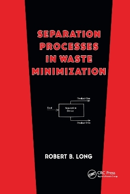 Separation Processes in Waste Minimization - Robert B. Long