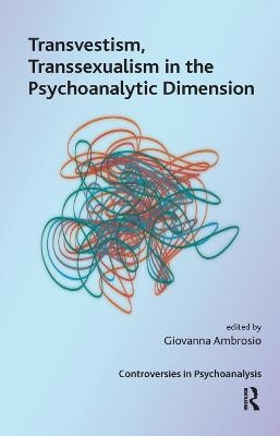 Transvestism, Transsexualism in the Psychoanalytic Dimension - 