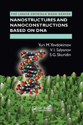 Nanostructures and Nanoconstructions based on DNA - Yuri M. Yevdokimov, V.I. Salyanov, S.G. Skuridin