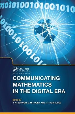 Communicating Mathematics in the Digital Era - Jonathan Borwein, E.M. Rocha, Jose Francisco Rodrigues