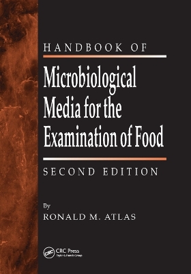 The Handbook of Microbiological Media for the Examination of Food - Ronald M. Atlas
