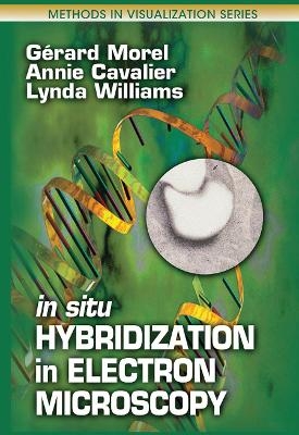 In Situ Hybridization in Electron Microscopy - Gerard Morel, Annie Cavalier, Lynda Williams