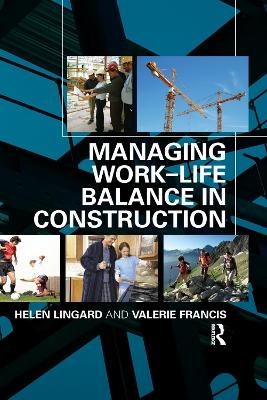 Managing Work-Life Balance in Construction - Helen Lingard, Valerie Francis