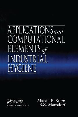 Applications and Computational Elements of Industrial Hygiene. - Martin B. Stern, Zack Mansdorf