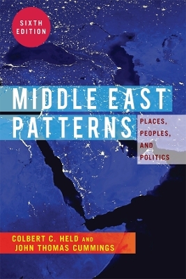 Middle East Patterns - Colbert C. Held, John Thomas Cummings