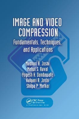 Image and Video Compression - Madhuri A. Joshi, Mehul S. Raval, Yogesh H. Dandawate, Kalyani R. Joshi, Shilpa P. Metkar