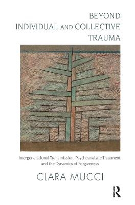 Beyond Individual and Collective Trauma - Clara Mucci