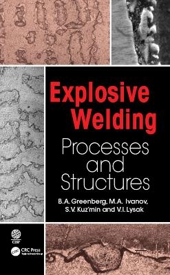 Explosive Welding - B.A. Greenberg, M. A. Ivanov, S. V. Kuzmin, V. I. Lysak