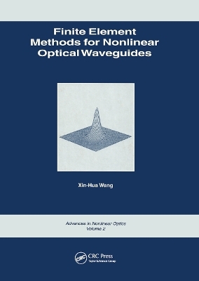 Finite Element Methods for Nonlinear Optical Waveguides - Xin-Hua Wang